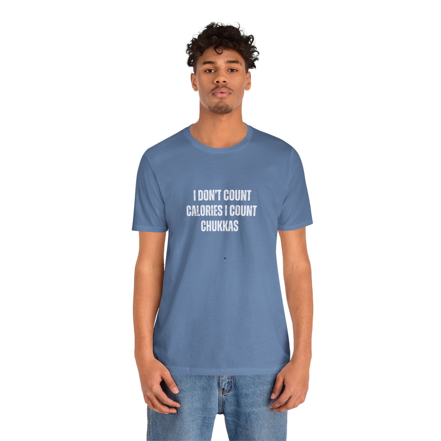 I DON'T COUNT CALORIES tshirt