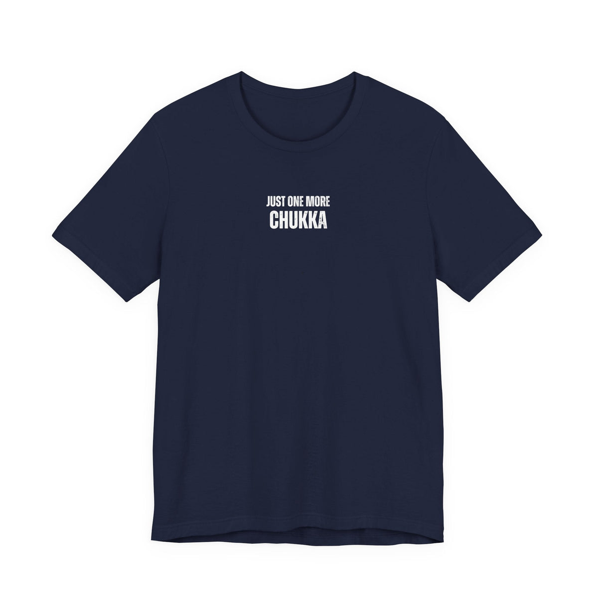 Just One More Chukka T-Shirt Printify