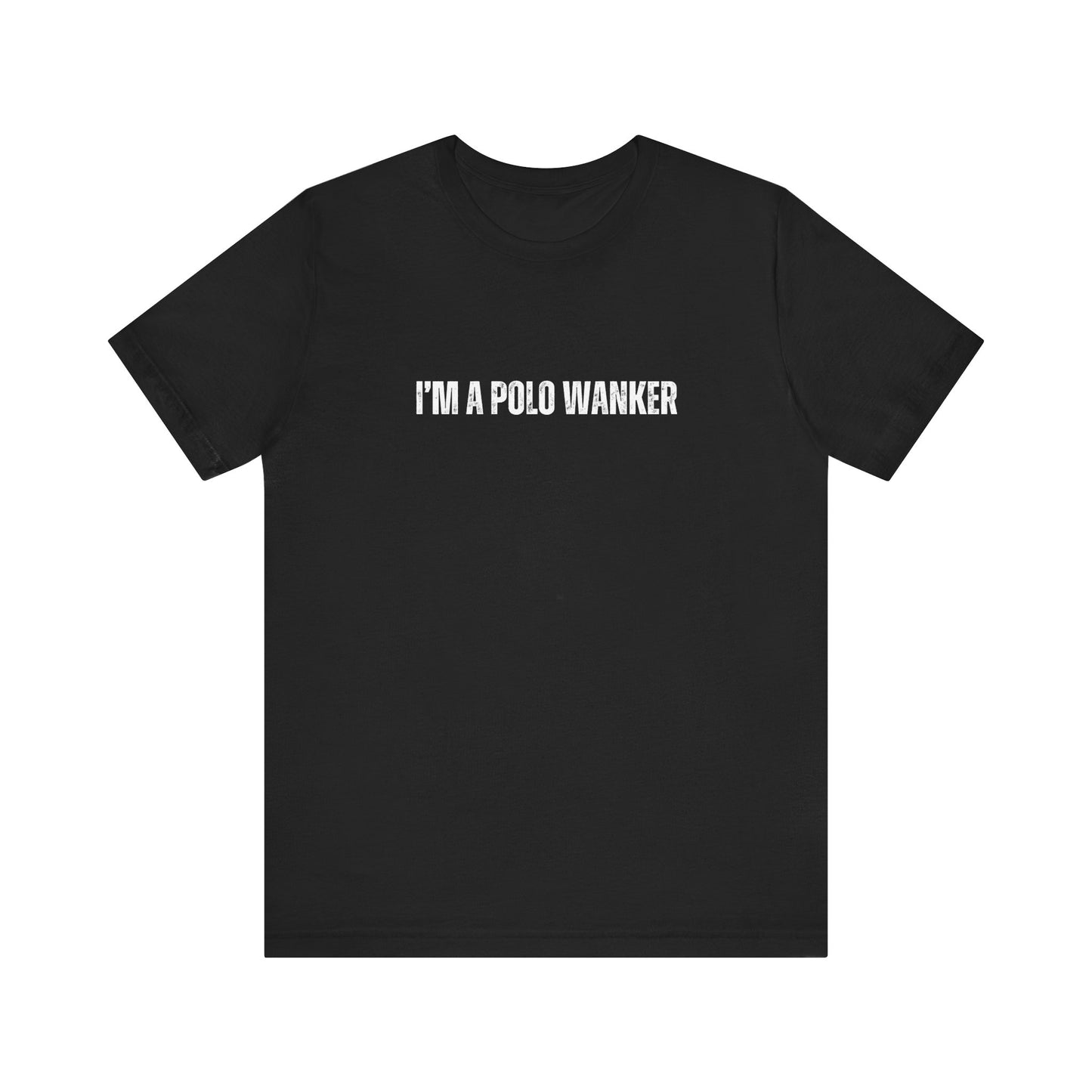 I'M A POLO WANKER tshirt