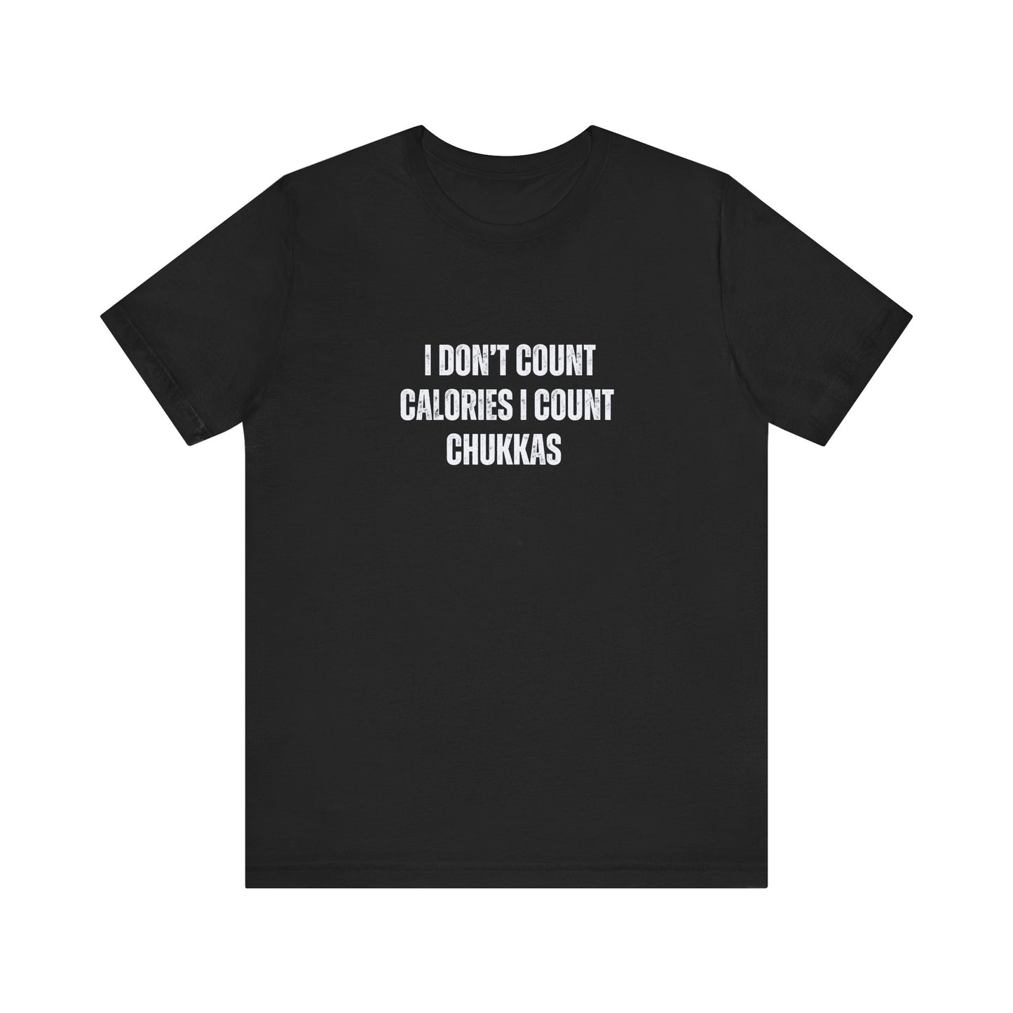 I DON'T COUNT CALORIES tshirt