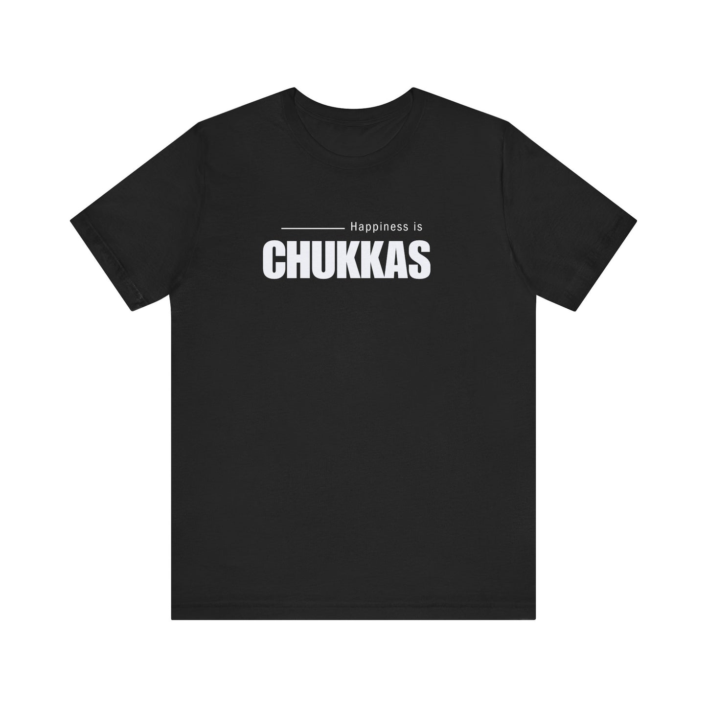 HAPPINESS IS CHUKKAS tshirt